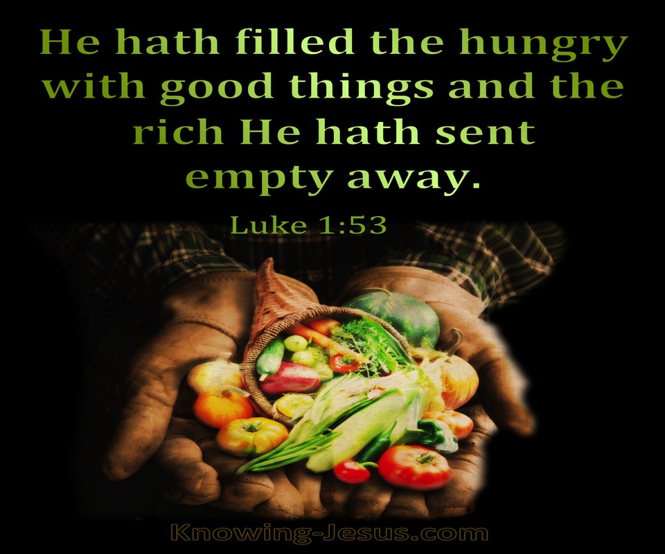 Luke 1:53 He Has Filled The Hungry With Good Things (green)
